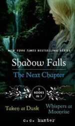 Shadow Falls: The Next Chapter: Taken at Dusk and Whispers at Moonrise book cover