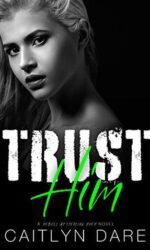 Trust Him: A Dark High School Bully Romance book cover