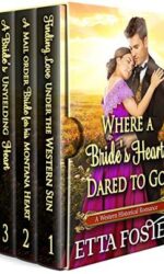 Where A Bride’s Heart Dared to Go: A Historical Western Romance Collection book cover